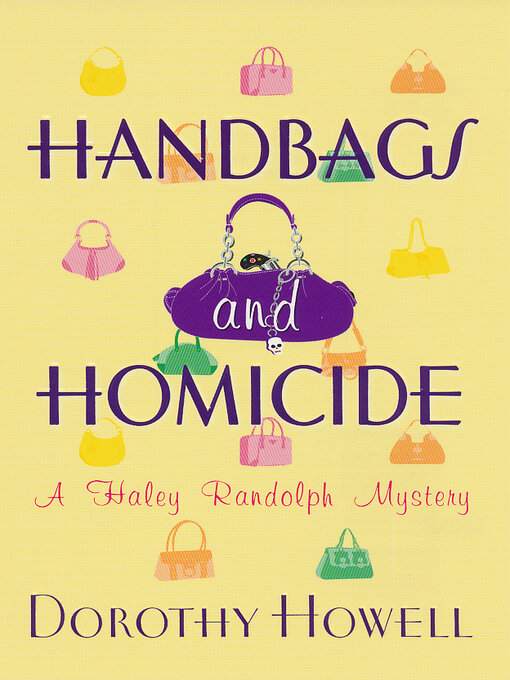 Title details for Handbags and Homicide by Dorothy Howell - Available